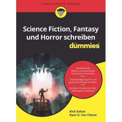 Science-Fiction, Fantasy und Horror schreiben für Dummies, Taschenbuch von Rick Dakan,Ryan G. Van Cleave, Wiley-VCH, 978-3-527-72075-0
