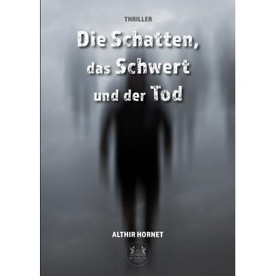 Die Schatten, das Schwert und der Tod, Taschenbuch von Althir Hornet, Romeon-Verlag, 978-3-96229-435-9