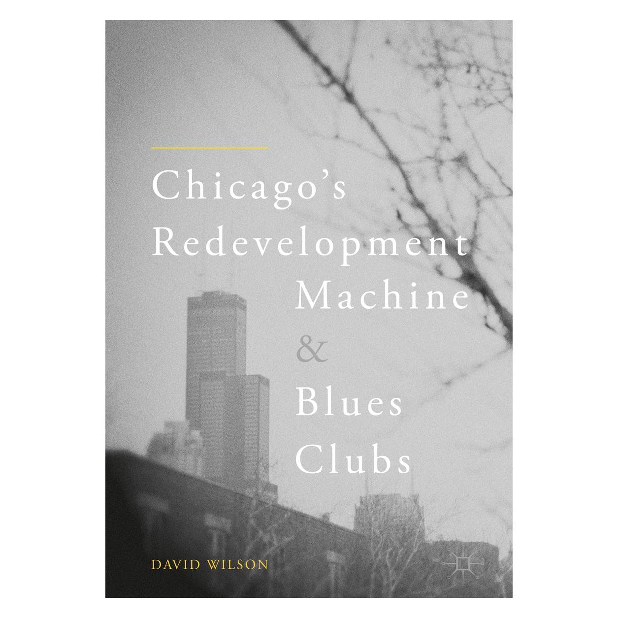 Springer Wilson:Chicagos Redevelopment Machine (Englisch, David Wilson, 2018) (9783319708171)