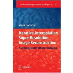 Iterative-Interpolation Super-Resolution Image Reconstruction, Fachbücher von Vivek Bannore