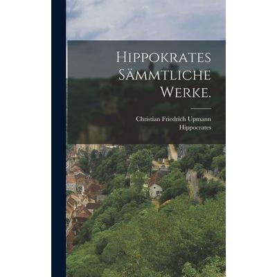 Hippokrates sämmtliche Werke., Gebundene Ausgabe von , British Library, Historical Print Editions, 978-1-01-581435-6