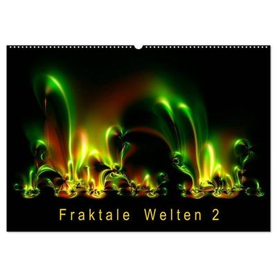 Fraktale Welten 2 (Wandkalender 2027 DIN A2 quer), CALVENDO Monatskalender