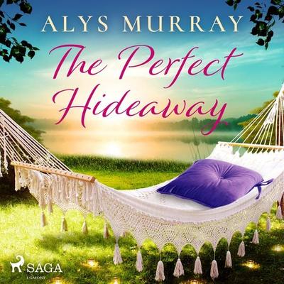 The Perfect Hideaway - Alys Murray, Audio, 9788728277201