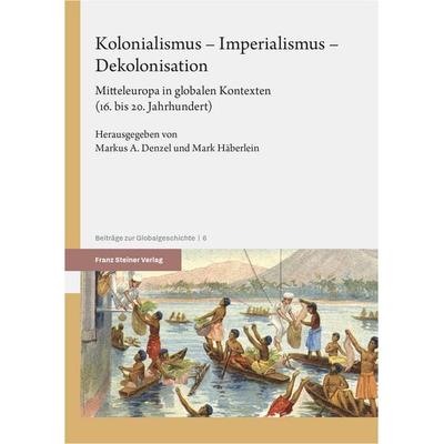 Kolonialismus – Imperialismus – Dekolonisation, Taschenbuch von , Franz Steiner Verlag, 978-3-515-13802-4