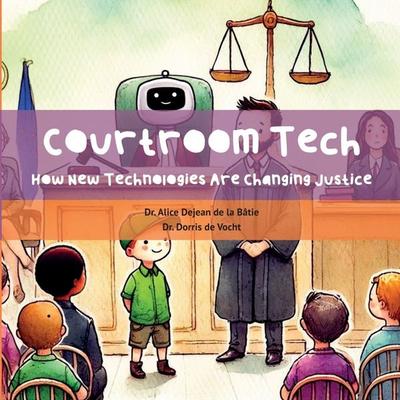 Courtroom tech, Taschenbuch von Alice Dejean de la Bâtie, Open Press Tilburg University, 978-94-037-8698-8