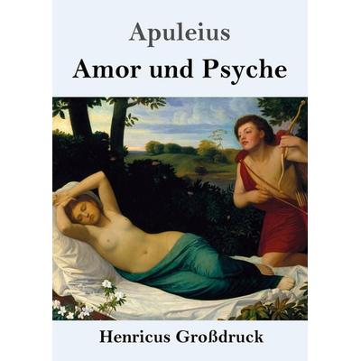 Amor und Psyche (Großdruck), Taschenbuch von Apuleius, BoD - Books on Demand, 978-3-8478-4381-8