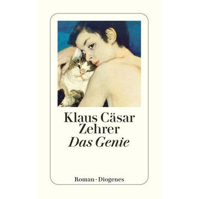 Das Genie, Taschenbuch von Klaus Cäsar Zehrer, Diogenes Verlag AG