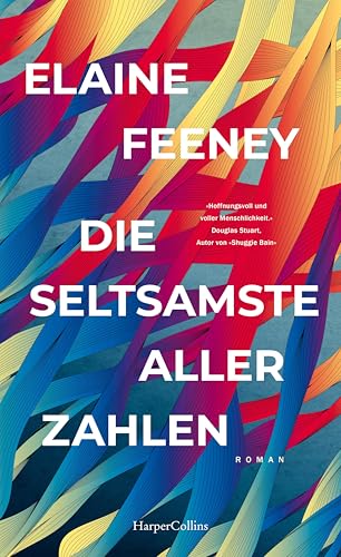 Elaine Feeney - Die seltsamste aller Zahlen: Roman Herzerwärmend und tiefgründig – Auf der Longlist des Booker Prize 2023 Für Leser von Douglas Stuarts »Shuggie Bain« und Ann Napolitanos »Hallo, du Schöne« - Preis vom 10.10.2026 11:48:34 h