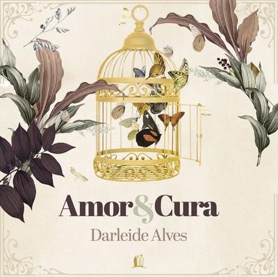 Amor e cura - Darleide Alves, Audio, 9786552177186