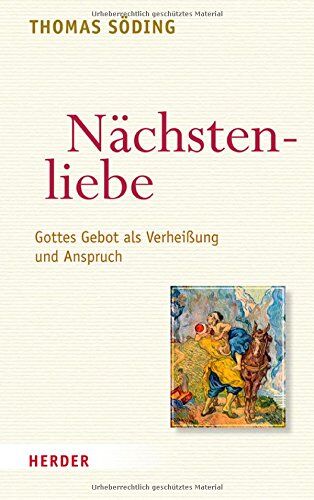 Thomas Söding - Nächstenliebe: Gottes Gebot als Verheißung und Anspruch - Preis vom 30.09.2026 09:01:18 h