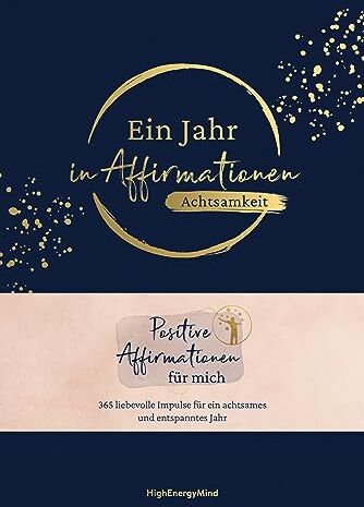 Philipp Hausser - Ein Jahr in Affirmationen – Achtsamkeit: Positive Affirmationen für mich – 365 liebevolle Impulse für ein achtsames Jahr in hochwertiger Ausstattung mit Leineneinband, Leseband und Goldfolie - Preis vom 09.10.2026 07:28:09 h
