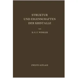 Struktur und Eigenschaften der Kristalle, Fachbücher von Helmut G.F. Winkler