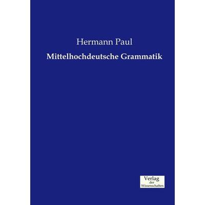Mittelhochdeutsche Grammatik, Taschenbuch von Hermann Paul, Verlag der Wissenschaften, 978-3-95700-579-3