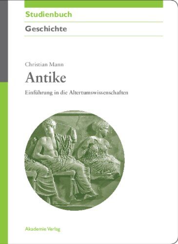 Christian Mann - Antike: Einführung in die Altertumswissenschaften - Preis vom 17.10.2026 19:25:27 h