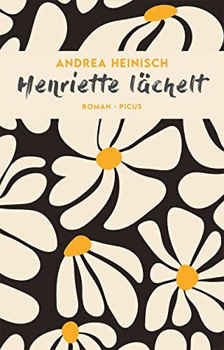 Andrea Heinisch - Henriette lächelt: Roman - Preis vom 09.10.2026 07:28:09 h