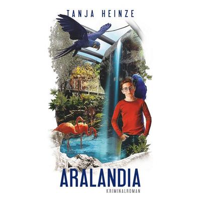 Aralandia, Taschenbuch von Tanja Heinze, BoD – Books on Demand