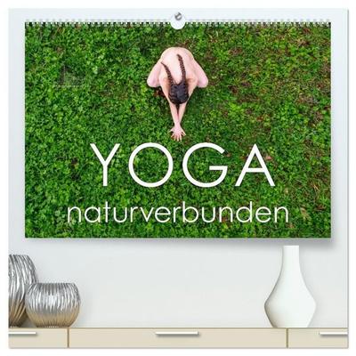 YOGA - naturverbunden (hochwertiger Premium Wandkalender 2027 DIN A2 quer), Kunstdruck in Hochglanz