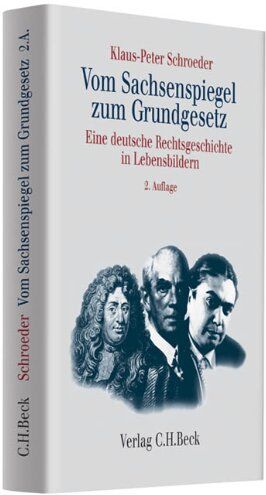Klaus-Peter Schröder - Vom Sachsenspiegel zum Grundgesetz: Eine deutsche Rechtsgeschichte in Lebensbildern - Preis vom 13.10.2026 19:28:25 h