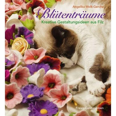 Blütenträume, Gebundene Ausgabe von Angelika Wolk-Gerche, Freies Geistesleben, 978-3-7725-2137-9