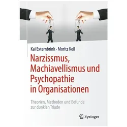 Narzissmus, Machiavellismus und Psychopathie in Organisationen, Fachbücher von Kai Externbrink