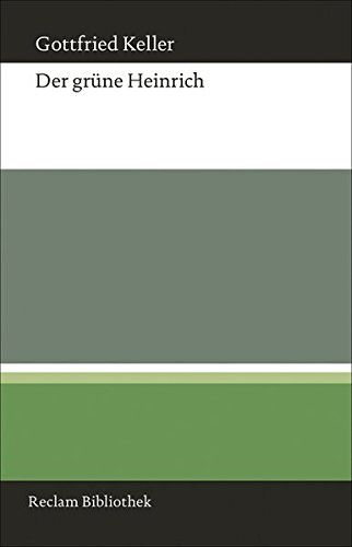 Gottfried Keller - Der grüne Heinrich: Nach der ersten Fassung von 1854/55 (Reclam Bibliothek) - Preis vom 01.10.2026 17:08:56 h