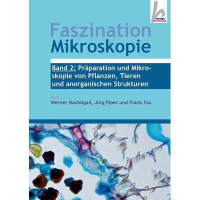 Faszination Mikroskopie, Gebundene Ausgabe von Werner Nachtigall,Jörg Piper,Frank Fox, Dustri-Verlag, 978-3-87185-595-5