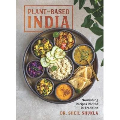 Plant-Based India, Gebundene Ausgabe von Sheil Shukla, Experiment, 978-1-61519-853-5