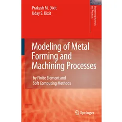 Modeling of Metal Forming and Machining Processes, Fachbücher von U.S Dixit, Prakash Mahadeo Dixit