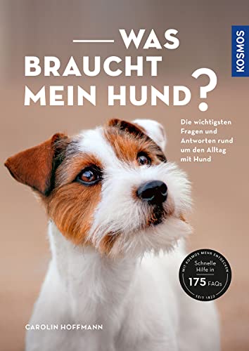 Carolin Hoffmann - Was braucht mein Hund?: Die wichtigsten Fragen und Antworten rund um den Alltag mit Hund - Preis vom 09.10.2026 07:28:09 h