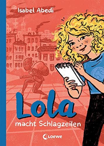 Isabel Abedi - Lola macht Schlagzeilen (Band 2): Kinderbuch-Klassiker ab 9 Jahren - mit zeitgemäßen Überarbeitungen (Die Lola-Reihe, Band 2) - Preis vom 06.10.2026 07:26:00 h