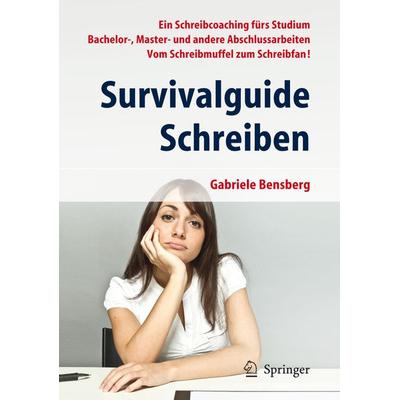 Survivalguide Schreiben, Taschenbuch von Gabriele Bensberg, Springer Berlin, 978-3-642-29875-2