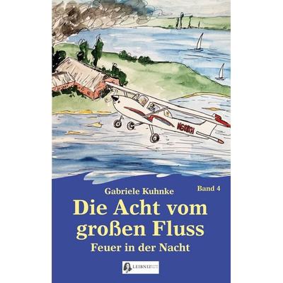 Die Acht vom großen Fluss, Bd. 4, Taschenbuch von Gabriele Kuhnke, BoD - Books on Demand, 978-3-9822832-1-0