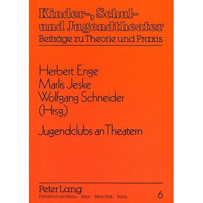 Jugendclubs an Theatern, Taschenbuch von , Peter Lang GmbH, Internationaler Verlag der Wissenschaften, 978-3-631-44395-8