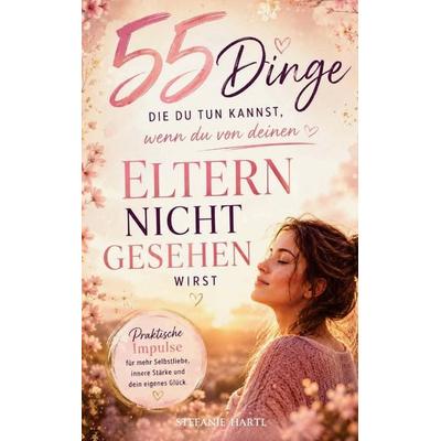 55 Dinge die du tun kannst, wenn du von deinen Eltern nicht gesehen wirst, Taschenbuch von Stefanie Hartl, Bookmundo, 978-94-038-6859-2