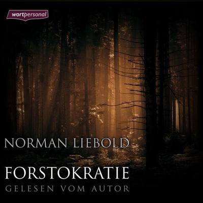 Forstokratie - Norman Liebold, Audio, 9783945273029