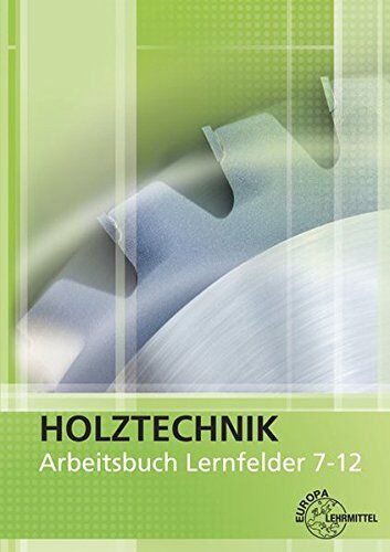 Helmut Klein - Arbeitsbuch Holztechnik Lernfelder 7-12 - Preis vom 09.10.2026 07:28:09 h
