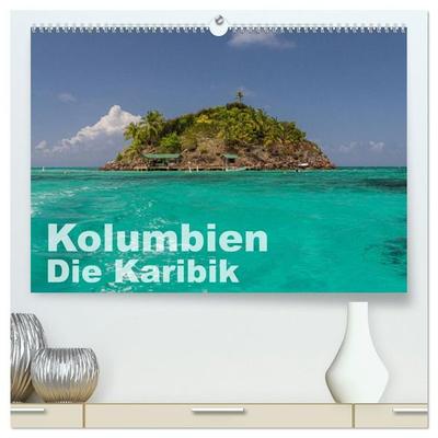 Kolumbien - Die Karibik (hochwertiger Premium Wandkalender 2027 DIN A2 quer), Kunstdruck in Hochglanz