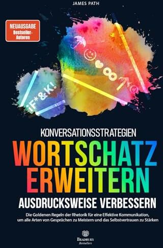 James Path - WORTSCHATZ ERWEITERN UND AUSDRUCKSWEISE VERBESSERN: Die Goldenen Regeln der Rhetorik für eine Effektive Kommunikation, um alle Arten von Gesprächen zu ... Entwicklung und Ihren persönlichen Erfolg) - Preis vom 09.10.2026 07:28:09 h