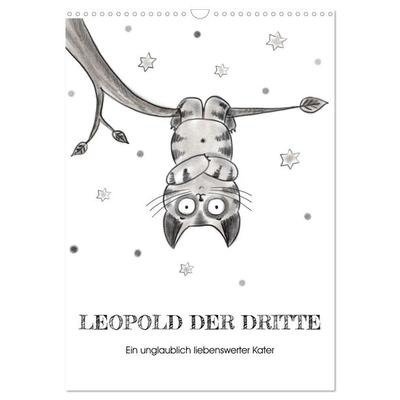 LEOPOLD DER DRITTE - Ein unglaublich liebenswerter Kater (Wandkalender 2026 DIN A3 hoch), CALVENDO Monatskalender