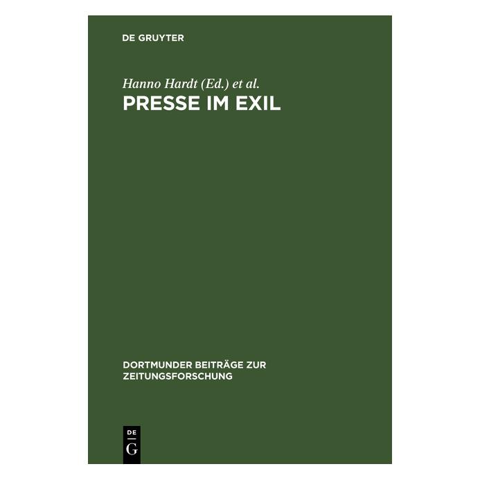 De Gruyter Presse im Exil (Deutsch, Hardcover, Elke Hilscher, Hanno Hardt, Winfried B. Lerg) (67833414)