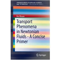 Transport Phenomena in Newtonian Fluids - A Concise Primer, Fachbücher von Per Olsson