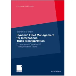 Dynamic Fleet Management for International Truck Transportation, Fachbücher von Steffen Schorpp