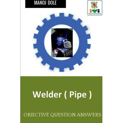 Welder ( Pipe ), Taschenbuch von Manoj Dole, Notion Press