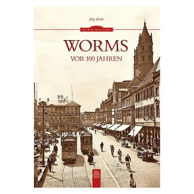 Sutton Worms vor 100 Jahren (Deutsch, Softcover, Jörg Koch) (8688640)