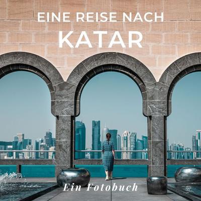 Eine Reise nach Katar, Taschenbuch von Tania Sardí, 27amigos, 978-3-7505-1897-1