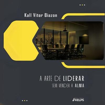 A arte de liderar sem vender a alma - Vitor Kall, Audio, 9786552532251