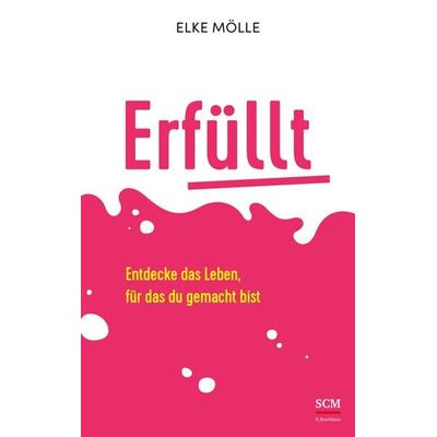 Erfüllt, Taschenbuch von Elke Mölle, R.Brockhaus, 978-3-417-26968-0