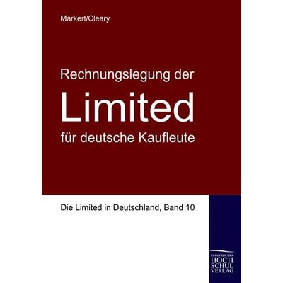 Rechnungslegung der 'Limited' für deutsche Kaufleute, Taschenbuch von Johannes Markert,John Cleary, EHV Academicpress, 978-3-86741-161-5