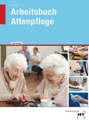 Heidi Fahlbusch - Arbeitsbuch - Altenpflege: Lehrerausgabe/Prüfstück zu HT 46201 Arbeitsbuch Altenpflege". - Preis vom 30.09.2026 22:30:23 h