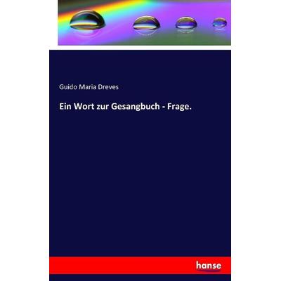 Ein Wort zur Gesangbuch - Frage. -